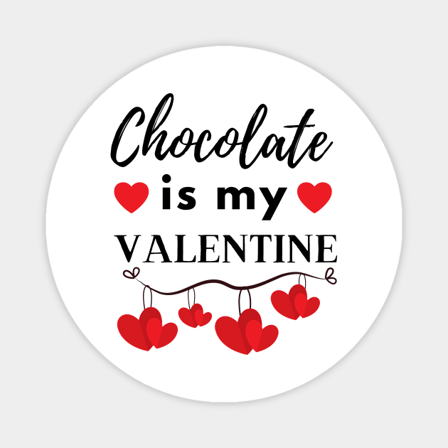 Chocolate Is My Valentine Magnet by JaunzemsR